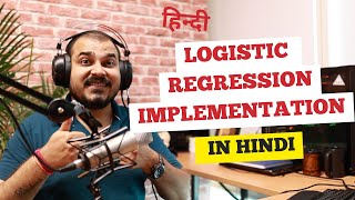 Logistic Regression Practical Implementation In Python|Krish Naik|Hindi