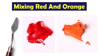 Mixing Red And Orange - What Color Make Red And Orange  - Mix Acrylic Colors