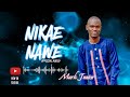 MARK JUNIOR -NIKAE NAWE (OFFICIAL AUDIO)