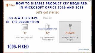 HOW TO DISABLE POP UP PRODUCT ACTIVATION KEY REQUIRED IN MICROSOFT OFFICE 2016 AND 2019.