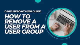 How to Remove a User from a User Group | CapturePoint User Guide