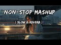 Mind Fresh Mashup ❤️ slow & reverb Arjjit Singh mashup Love heart touching song😔