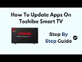 How To Update Apps On Toshiba Smart TV