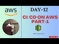 Day-12 | AWS CICD | AWS CodeCommit | What is CICD on AWS ? |  #abhishekveeramalla #devops #awm
