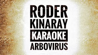 roder kinaray - karaoke - ARBOVIRUS [high quality]