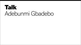 Talk - Adebunmi Gbadebo