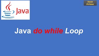 16.2 Java Tutorial:Java Do While Loop|Zest Prime