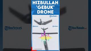 HIZBULLAH 'GEBUK' DRONE TERMAHAL ISRAEL