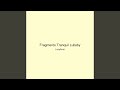 Fragments Tranquil Lullaby
