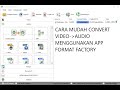 tutorial convert video ke audio menggunakan format factory