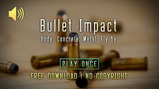 Bullet Impact, Body, Concrete, Metal, Fly by - Play Once - Free SFX - No Copyright