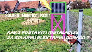 SOLARNI Električni Pastiri ⚡️ Kako postaviti instalaciju za solarnu električnu ogradu ? 1.DIO