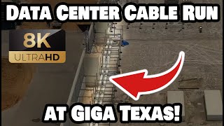 DATA CENTER CABLE RUN AT GIGA TEXAS! - Tesla Gigafactory Austin 8K  Day 5/24/24