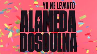 YO ME LEVANTO - ALAMEDADOSOULNA