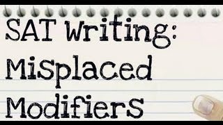 21 - SAT Writing: Misplaced Modifiers