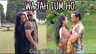 WAJAH TUM HO (COVER VIDEO) Versi Indonesia - Gurmeet Choudhary & Sana Khan - Sayyid Official