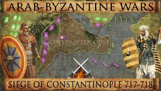 Siege of Constantinople 717-718 - Arab-Byzantine Wars DOCUMENTARY
