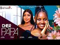 CHER PAPA FILM FRANCAIS NOLLYWOOD COMPLET. UCHECHI TREASURE, PAMELA OKOYE, LYDIA ACHEBE