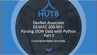 HUT 8 Techtorial - DevNet Associate DEVASC 200-901: Parsing JSON Data with Python 3 - Part II