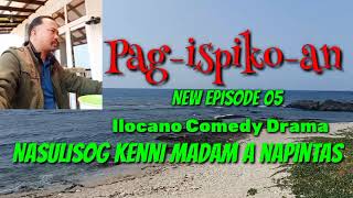 Pagispikoan New Episode 05 || Nasulisog kenni Madam a Napintas