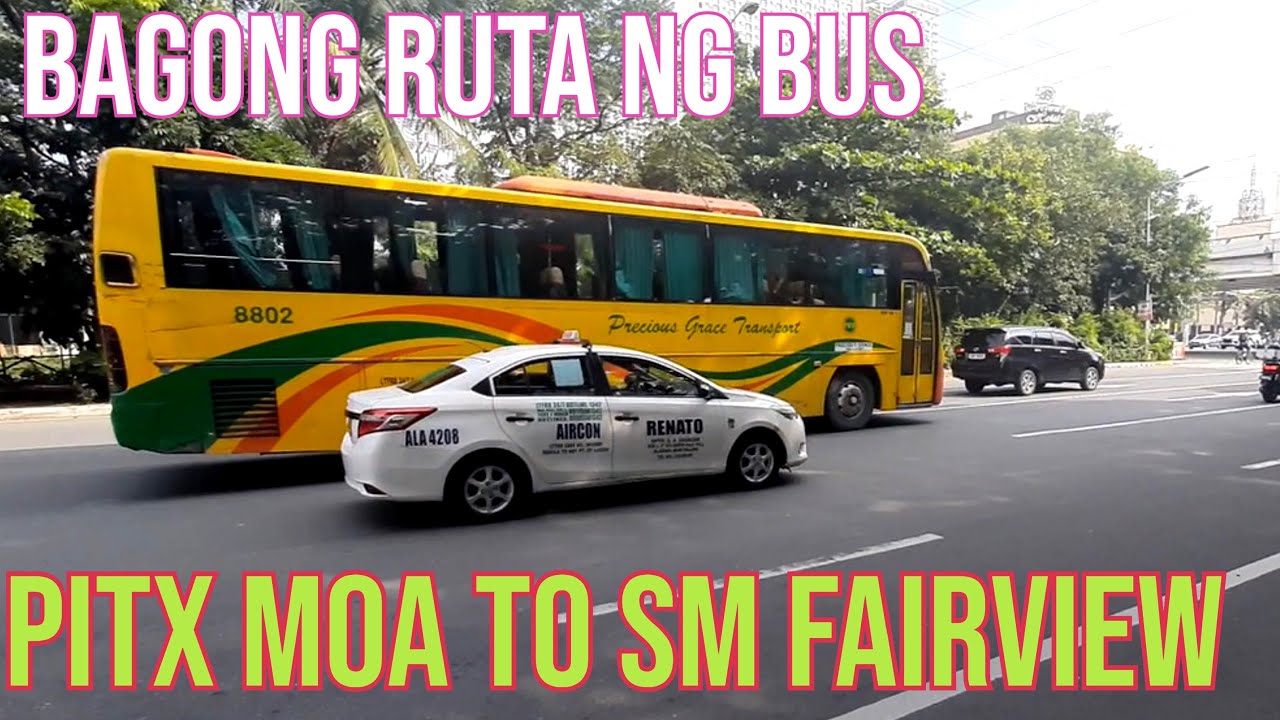 Bagong Ruta Ng Bus PITX To SM Fairview Sumakay Ako Sa World Trade ...