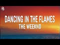 The Weeknd - Dancing In The Flames (Lyrics)