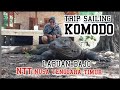 TRIP SAILING KOMODO LABUAN BAJO 3D2N || chapter II Nusa Tenggara Timur