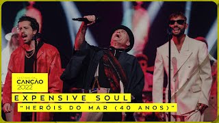 Expensive Soul - Heróis do Mar (40 Anos) | Festival da Canção 2022