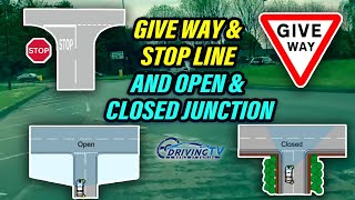 What is Give Way and Stop Line and Open and Closed Junction!