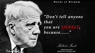 Robert Frost quotes | to make better CHOICE in your LIFE | Quotes about Life | Wise quotes