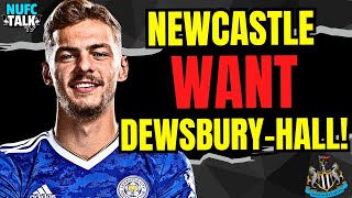 Newcastle United WANT Kiernan Dewsbury-Hall from Leicester! | NUFC Transfer News