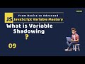 #09 JS Variable Mastery | What is Variable Shadowing?