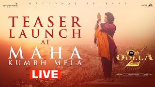 Odela 2 Teaser Launch at Maha Kumbh Mela  Live | Tamannaah Bhatia | Sampath Nandi | Ashok Teja