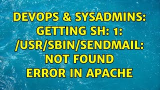 DevOps & SysAdmins: Getting sh: 1: /usr/sbin/sendmail: not found error in apache (4 Solutions!!)