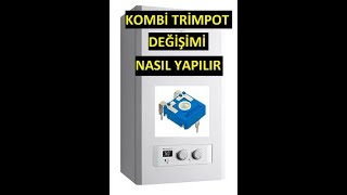 Kombi Trimpot Değişimi - Kombinizi Kendiniz Tamir Edin