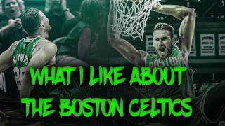 WHAT I LIKE ABOUT THE BOSTON CELTICS