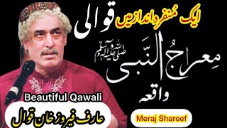 Arif feroz Khan Qawal || Waqiya Meraj Shareef || New Qawali