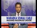 WARARKA SOMALI CABLE IYO MAXAMED MAXAMUUD DHOORE 07 09 2016