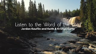 Listen to the Word of the Lord (Lyric ) - Getty Girls, Keith & Kristyn Getty, Jo