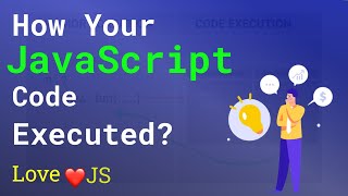 How Your JavaScript Code is executed? The way i learned JS (01)