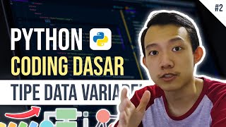 Variable Dan Tipe Data di Python | Tutorial Python Dasar #2