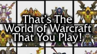 That's the World of Warcraft That You Play!