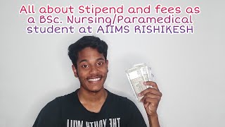 AIIMS BSc. Nursing/Paramedical fees and Stipend details |AIIMS RISHIKESH|