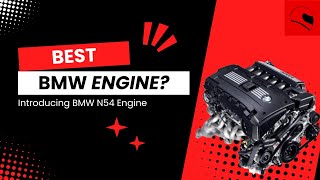 BMW N54 Engine : The Best BMW Engine Ever?