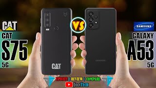 CAT S75 VS SAMSUNG GALAXY A53 5G FULL SPECIFICATIONS COMPARISON