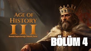 Age Of History 3 /Her Kıtada Osmanlı İmparatorluğu /Bölüm 4