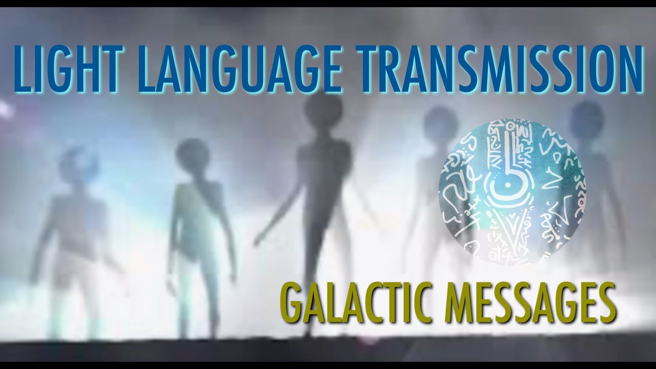 Light Language Transmission Galactic Messages Youtube