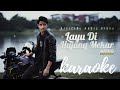 Afieq Shazwan - Layu Di Hujung Mekar (Karaoke)