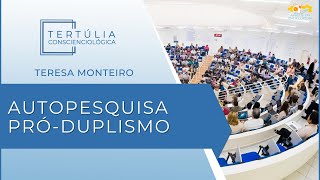 Tertúlia Conscienciologia 6920 - Autopesquisa Pró-Duplismo (Autopesquisologia)