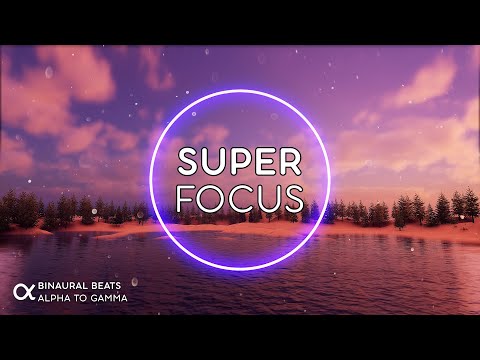 SUPER FOCUS [ Flow State Music ] Binaural Beats 40Hz Ambient Study Music to Concentrate